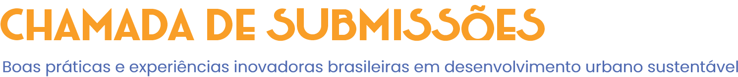 Chamada de Submissões: Boas práticas e experiências inovadoras brasileiras em desenvolvimento urbano sustentável